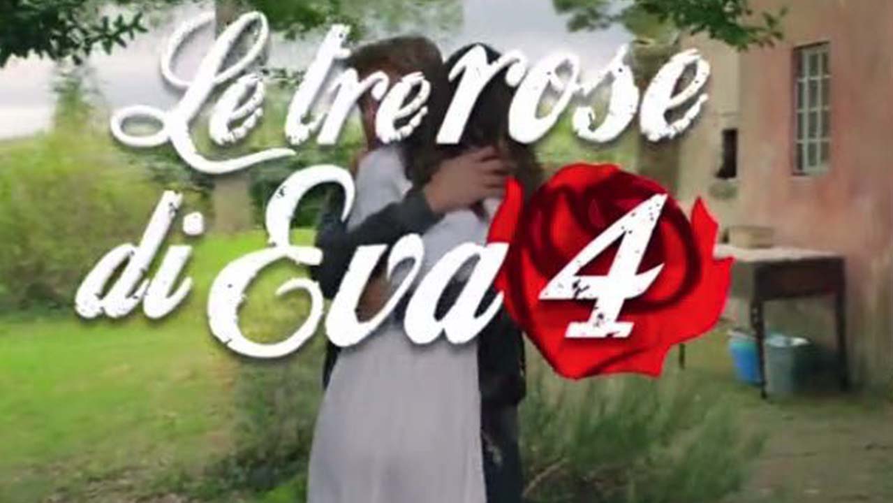 Spoiler Le tre rose di Eva 4,nona e decima ultima puntatail finale shock