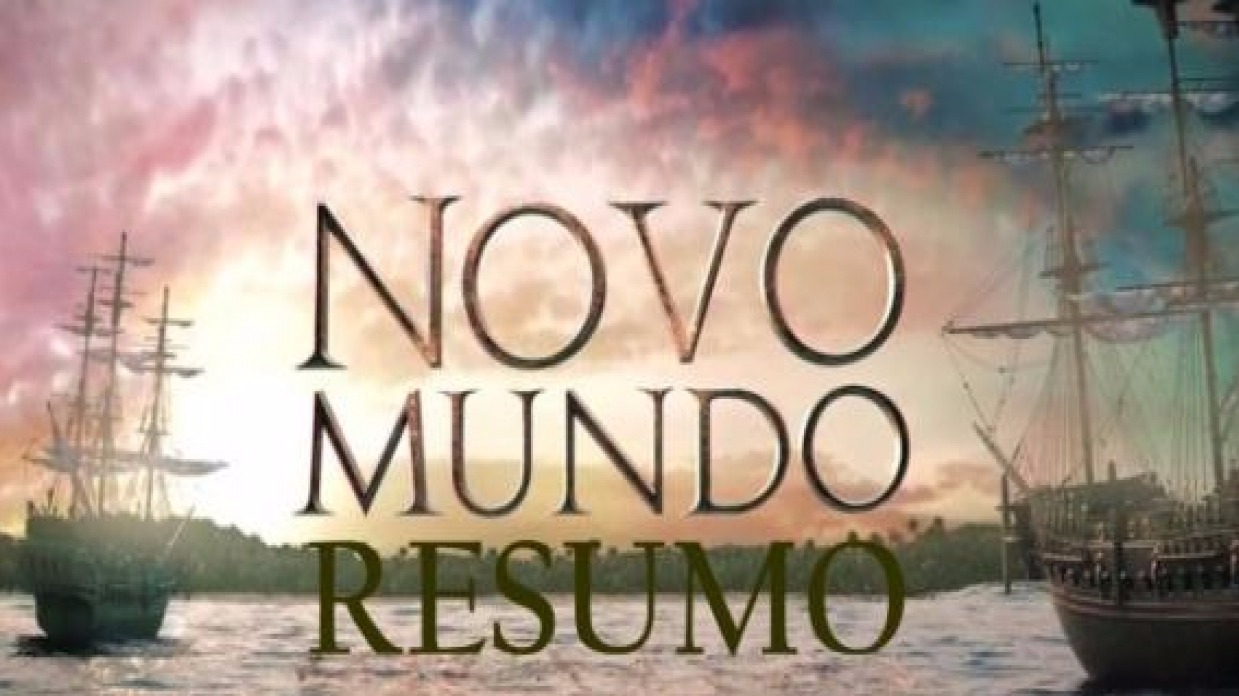 Resumo novela Novo Mundo: semana de 21 a 26 de agosto