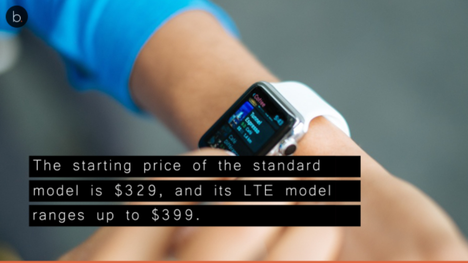 Apple Watch 3 LTE prices start at $329 - $399.