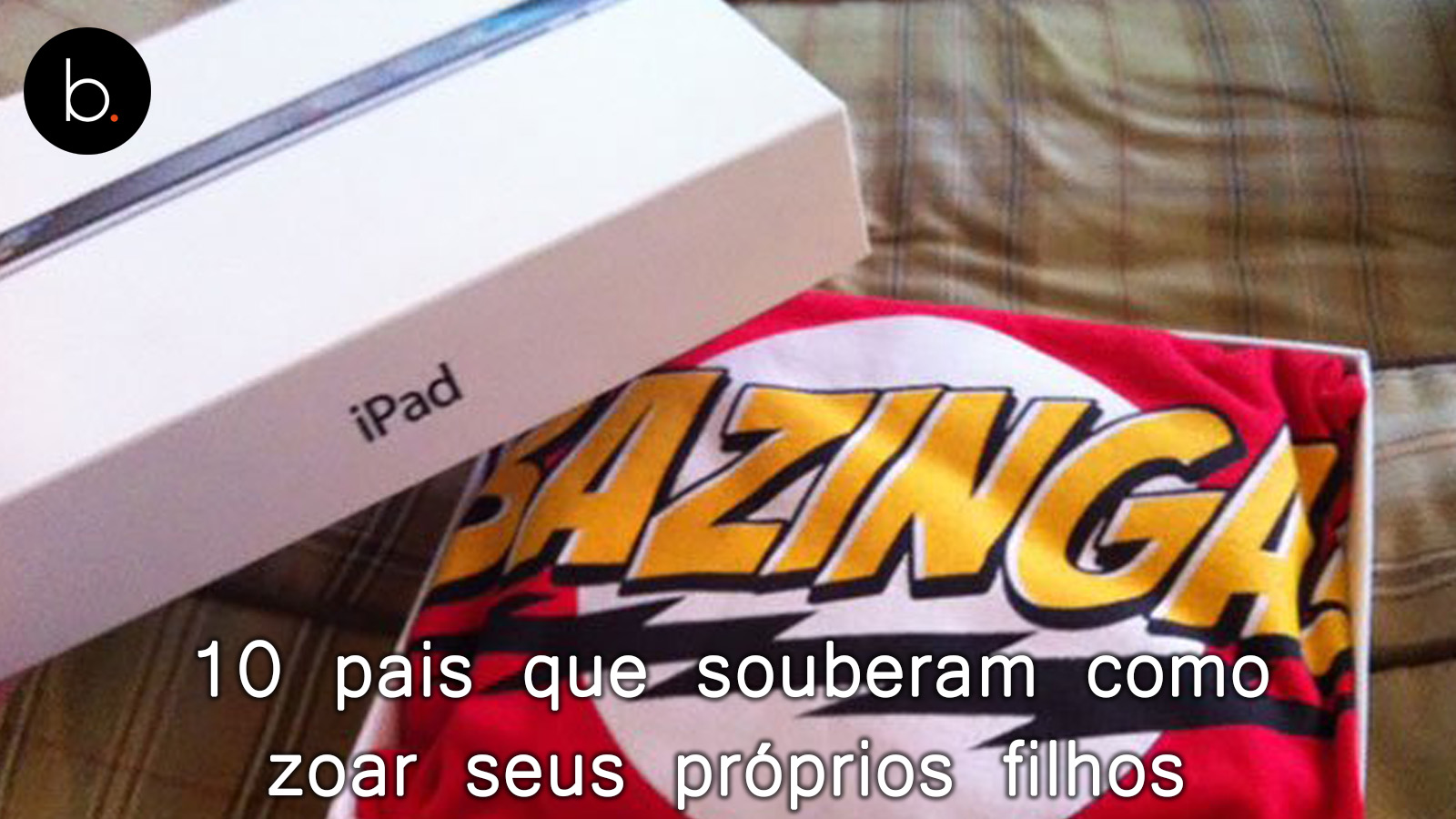 10 pais que souberam como zoar seus próprios filhos