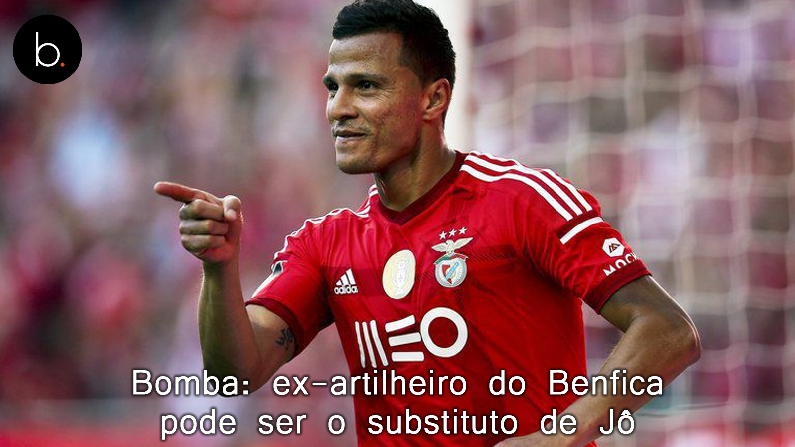 Bomba: ex-artilheiro do Benfica pode ser o substituto de Jô