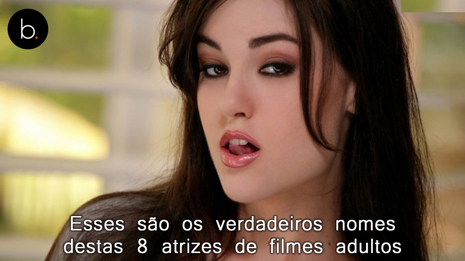 Esses são os verdadeiros nomes destas 8 atrizes de filmes adultos