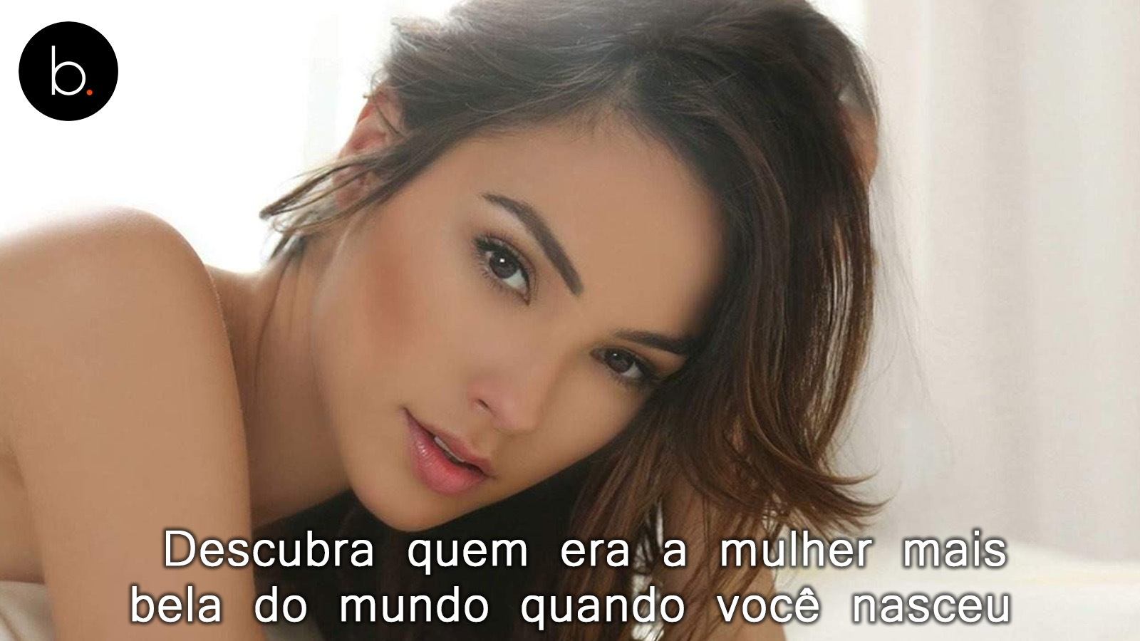 Descubra quem era a mulher mais bela do mundo quando você nasceu